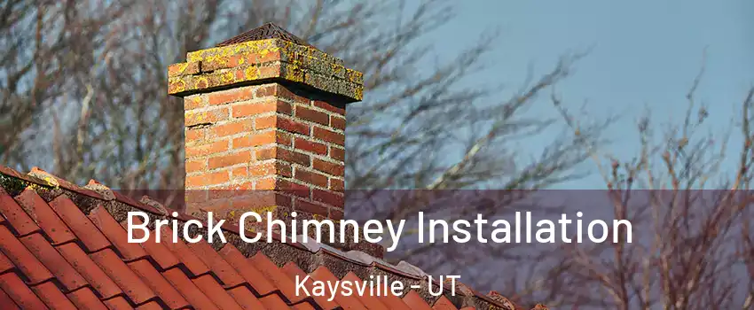  Brick Chimney Installation Kaysville - UT