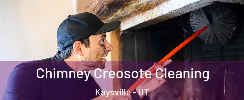  Chimney Creosote Cleaning Kaysville - UT