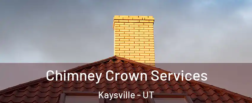  Chimney Crown Services Kaysville - UT