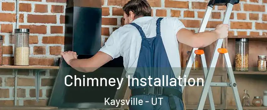  Chimney Installation Kaysville - UT