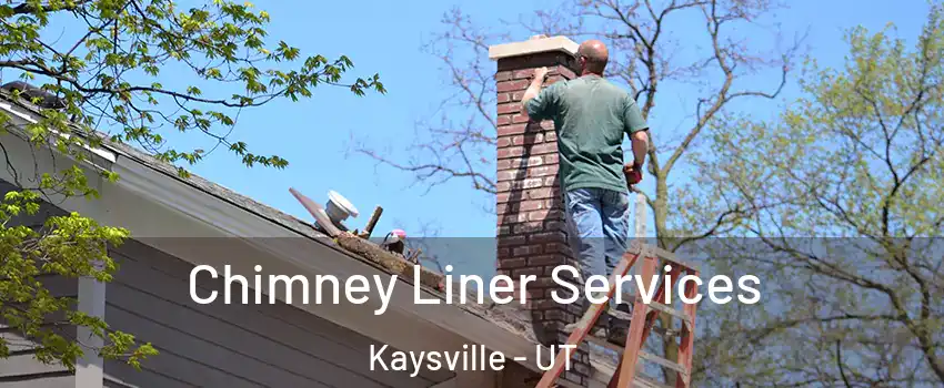  Chimney Liner Services Kaysville - UT