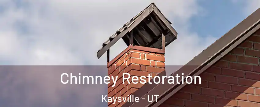  Chimney Restoration Kaysville - UT