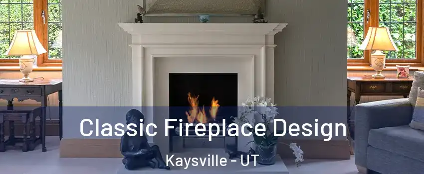  Classic Fireplace Design Kaysville - UT