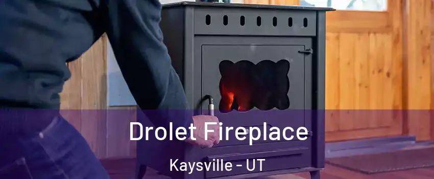  Drolet Fireplace Kaysville - UT