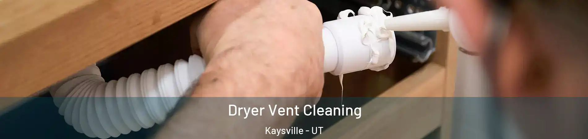  Dryer Vent Cleaning Kaysville - UT