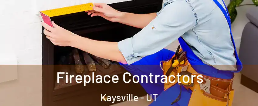  Fireplace Contractors Kaysville - UT