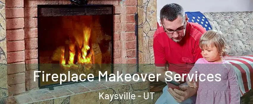  Fireplace Makeover Services Kaysville - UT