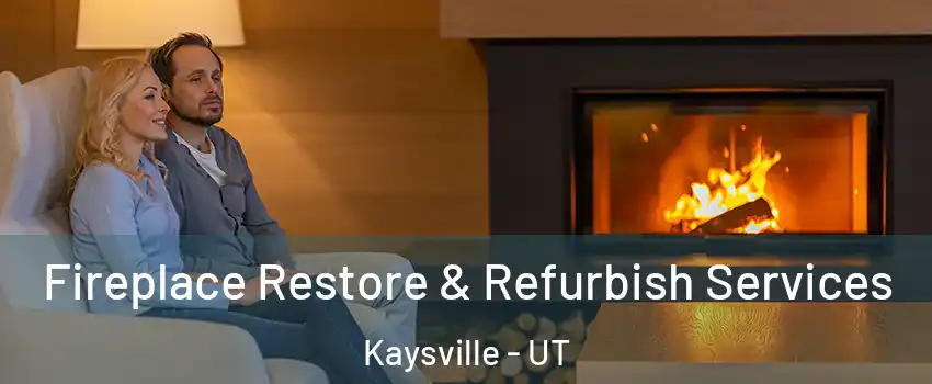  Fireplace Restore & Refurbish Services Kaysville - UT