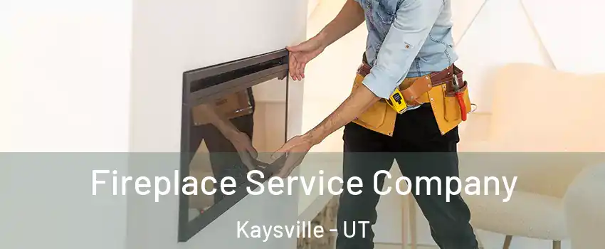  Fireplace Service Company Kaysville - UT