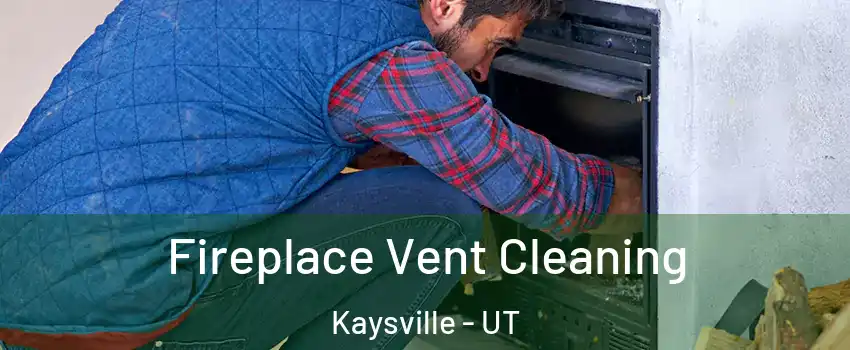  Fireplace Vent Cleaning Kaysville - UT