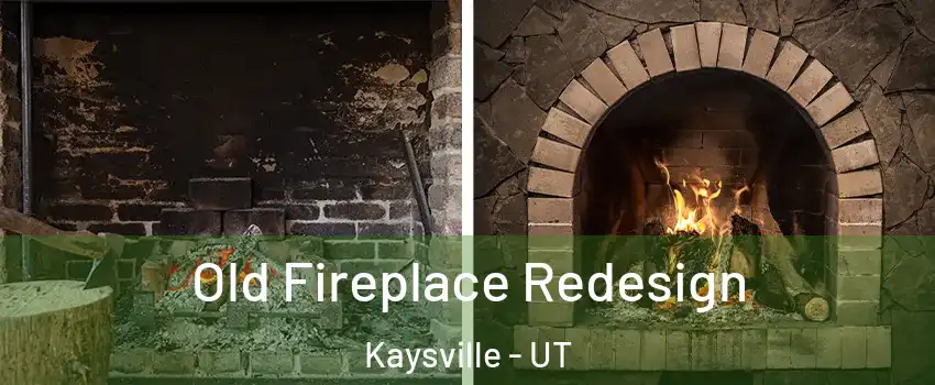  Old Fireplace Redesign Kaysville - UT