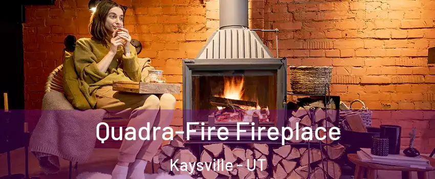  Quadra-Fire Fireplace Kaysville - UT