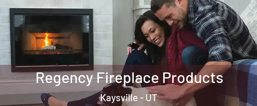  Regency Fireplace Products Kaysville - UT