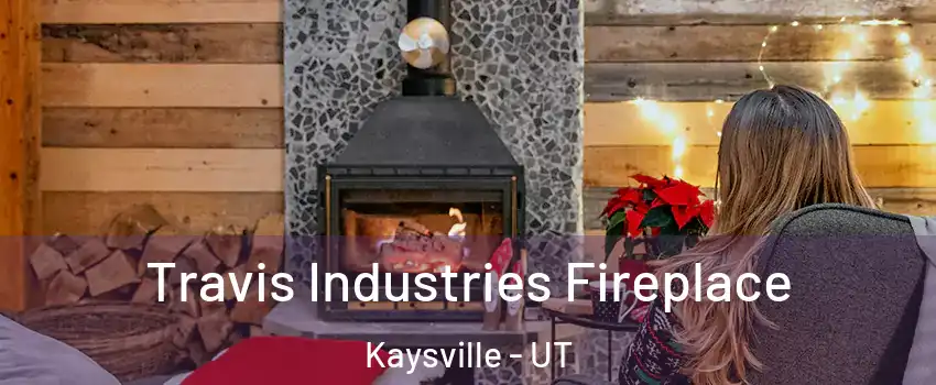  Travis Industries Fireplace Kaysville - UT