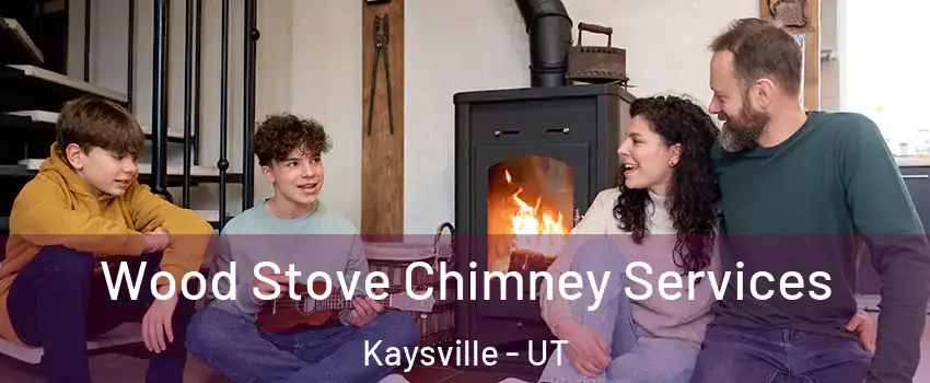  Wood Stove Chimney Services Kaysville - UT